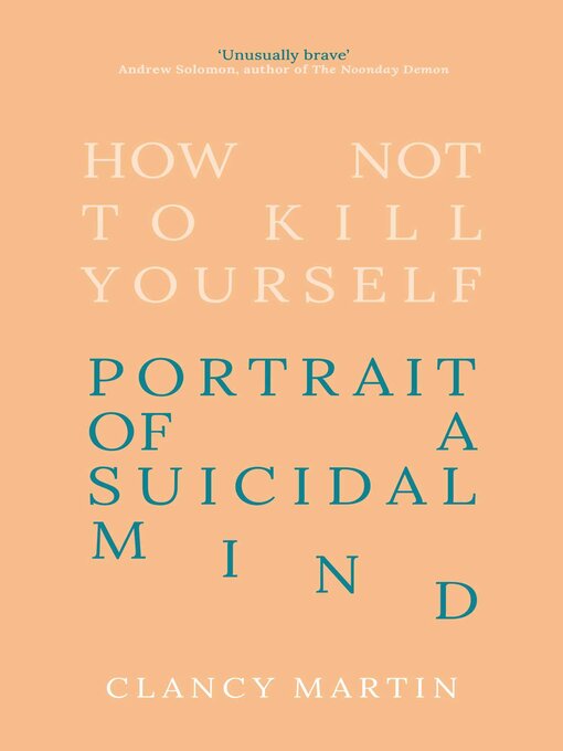 Title details for How Not to Kill Yourself by Clancy Martin - Available